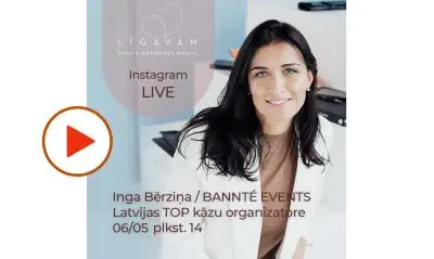 TOP KĀZU ORGANIZATORE INGA BĒRZIŅA / BANNTÉ EVENTS – INSTAGRAM LIVE ATSKATS